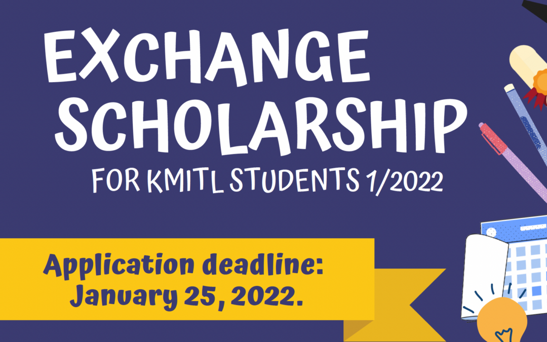 Exchange Scholarship for KMITL students 1/2022 is now open !!!!